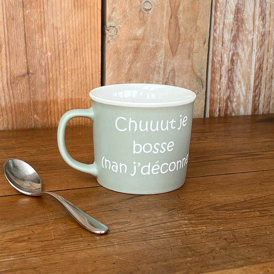 Tasse message céramique - Chuuut je bosse (nan j'déconne)